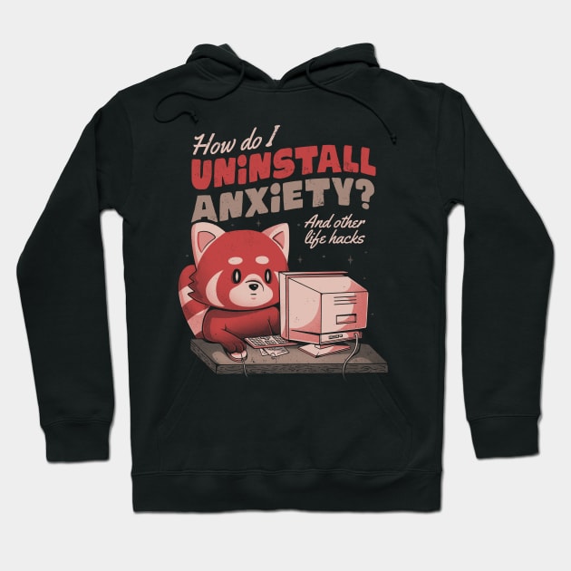 How Do I Uninstall Anxiety - Cute Funny Raccoon Gift Hoodie by eduely